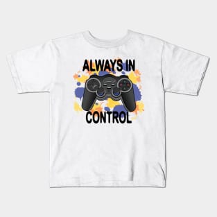 Always In Control - Game Controller Kids T-Shirt